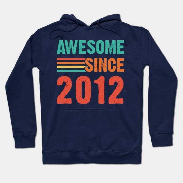 Vintage Awesome Since 2012 Hoodie by Emma